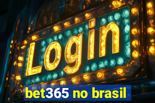 bet365 no brasil